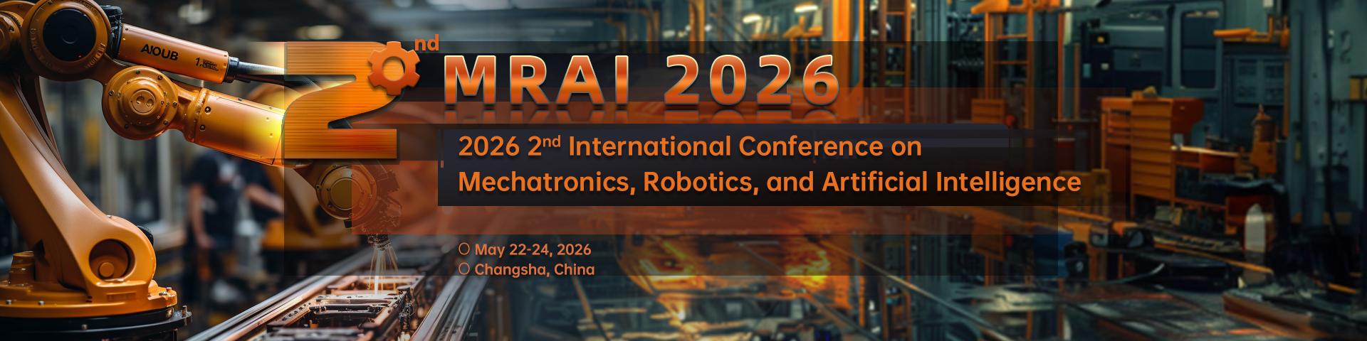 第二届机电一体化、机器人与人工智能国际学术会议（MRAI 2026）